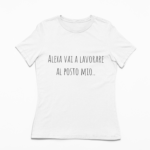 maglietta con scritte divertenti vai a lavorare al posto mio t-shirt