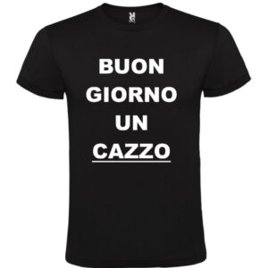 t-shirt buongiorno un cazzo nero unisex