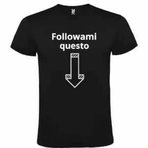 maglietta unisex followami questo