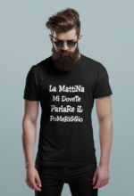 Maglietta La Mattina Mi Dovete Parlare il Pomeriggio nero uomo