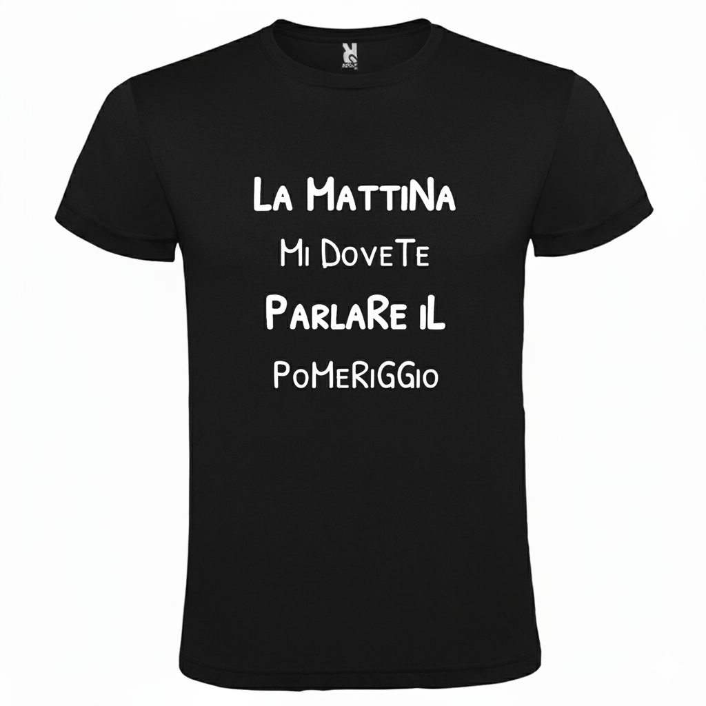 Maglietta La Mattina Mi Dovete Parlare il Pomeriggio nero